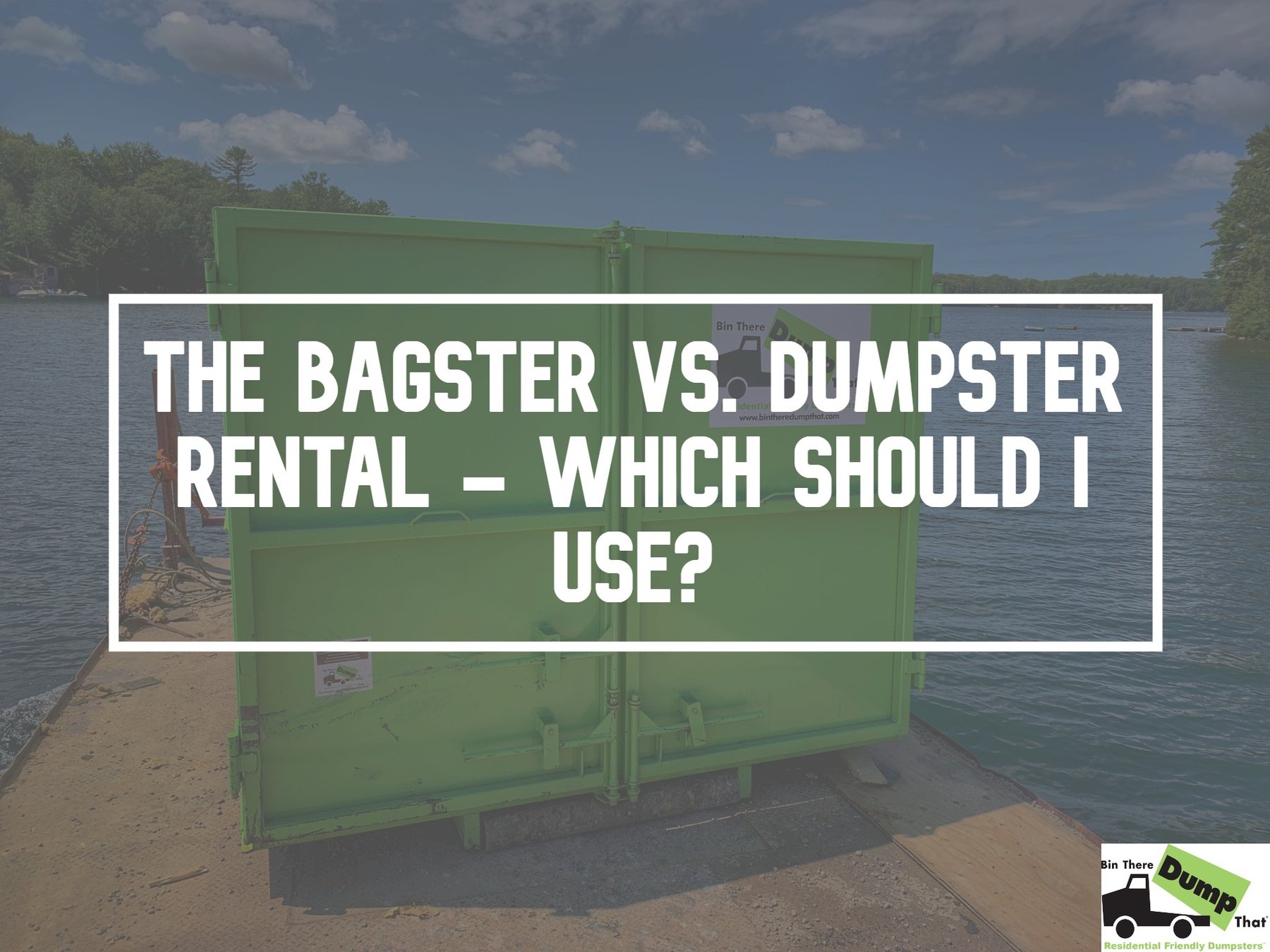 The Bagster vs. Dumpster Rental — Which Should I Use?