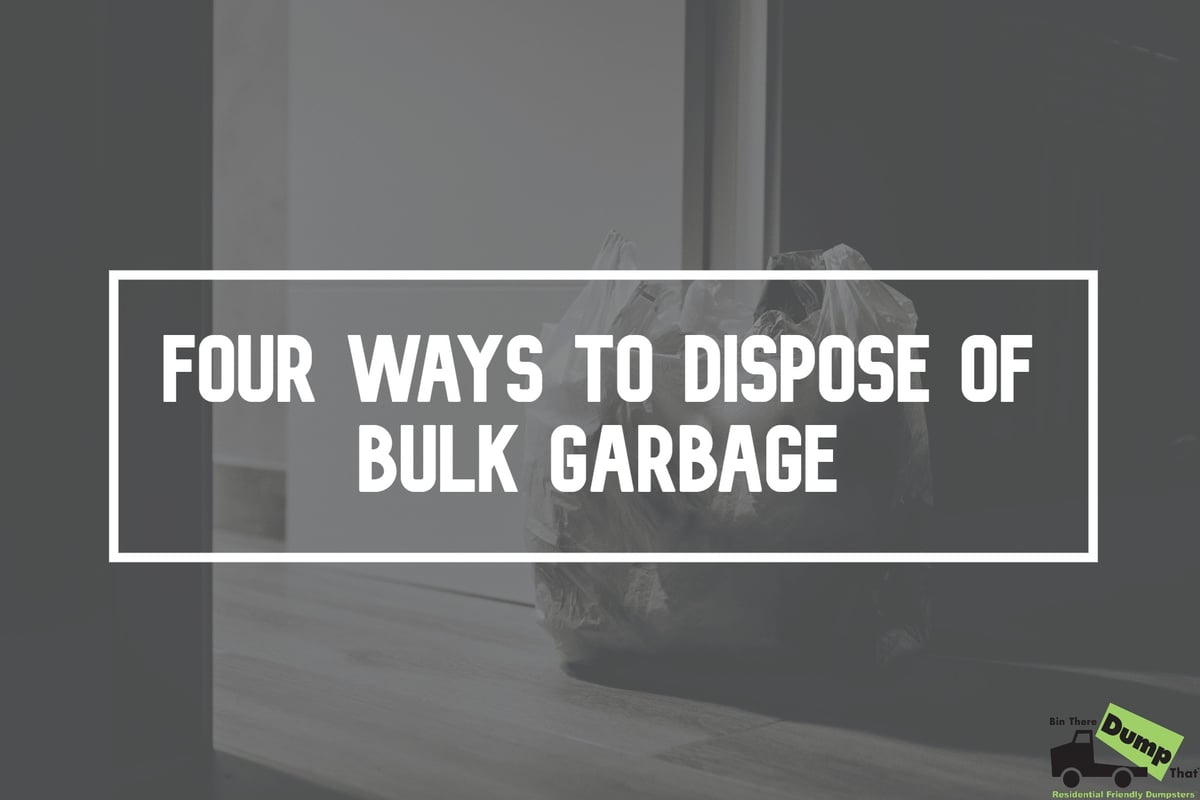 Four Ways to Dispose of Bulk Garbage