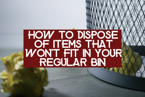 how-to-dispose-of-items-that-wont-fit